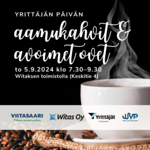 Yrittäjän päivän aamukahvit ja avoimet ovet to 5.9.2024 klo 7.30-9.30 Witaksella (Keskitie 4)