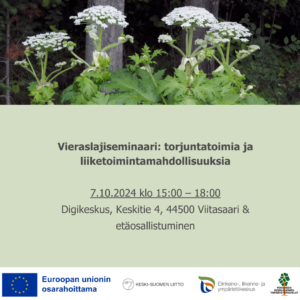 Vieraslajiseminaari: torjuntatoimia ja liiketoimintamahdollisuuksia 7.10.2024 klo 15-18 Digikeskus (Keskitie 4, Viitasaari) sekä etäosallistuminen.