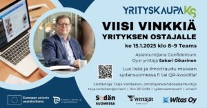 YrityskaupaKS-webinaarisarja. Viisi vinkkiä yrityksen ostajalle ke 15.1.2025 klo 8-9 Teams. Asiantuntijana Confidentum Oy:n yrittäjä Sakari Oikarinen. Lue lisää ja ilmoittaudu mukaan sydansuomessa.fi. Lisätietoja Lisätietoja: Tarja Vartiainen, omistajanvaihdosasiantuntija, tarja.vartiainen@witas.fi, 044 351 5499, sydansuomessa.fi, witas.fi. Rahoittajina Euroopan unionin osarahoittama, ELY-keskus, Sydänsuomessa, Keski-Suomen Yrittäjät, Witas Oy.