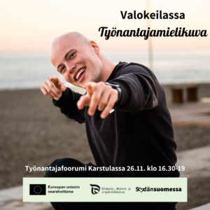Valokeilassa työnantajamielikuva. Työnantajafoorumi Karstulassa 26.11.2024 klo 16.30-19. Rahoittajat: Euroopan unionin osarahoittama, ELY-keskus, Sydänsuomessa.